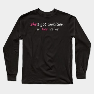 She's Got Ambition in Her Veins Tee for Women Graphic Funny Shirt Long Sleeve T-Shirt